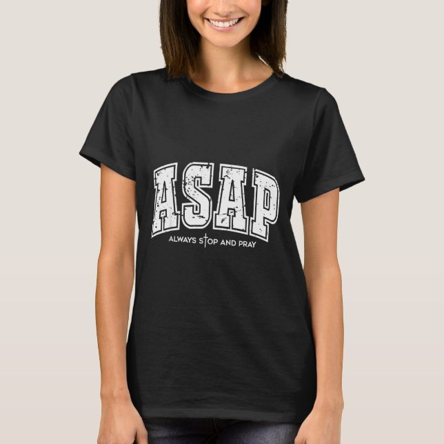 Camiseta Asap Always Stop And Pray Christian Faith Easter  (Anverso)
