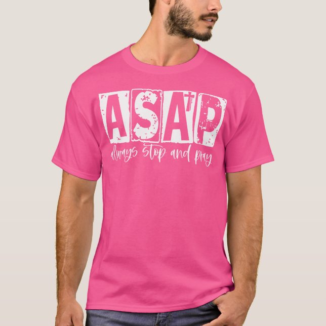 Camiseta Asap Siempre Detente Y Reza A Los Cristianos Relig (Anverso)
