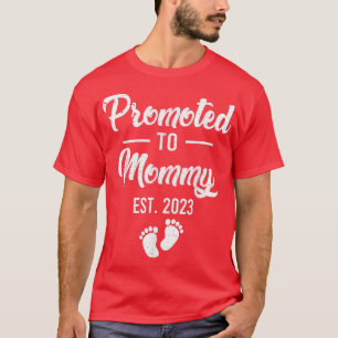 Camiseta ascendido a mommy 2023 ts, levantado hasta mami