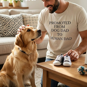 Camiseta Ascendido De Papá Perro A Papá Humano , Divertido 
