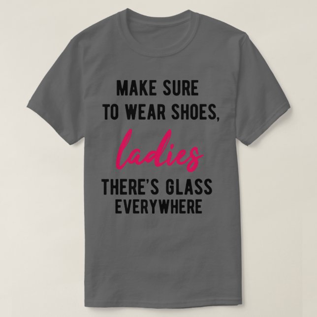 Camiseta Asegúrate De Usar Zapatos Damas Tejas Vidrio Por T (Diseño del anverso)
