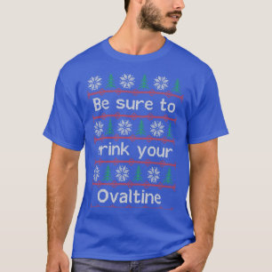 Camiseta Asegúrese De Beber Su Ovaltina