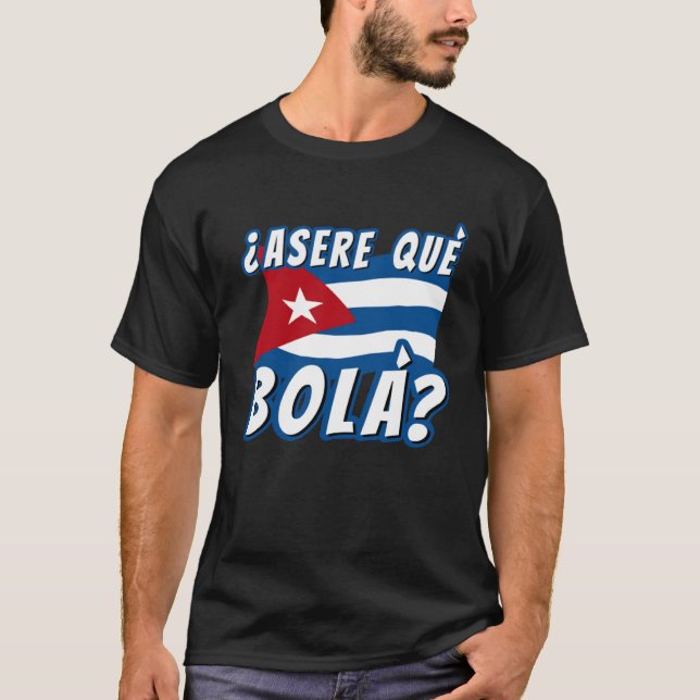 Camiseta Asere Que Bola Cuban Havana Cuba Cuban Flag  Baseb (Anverso)