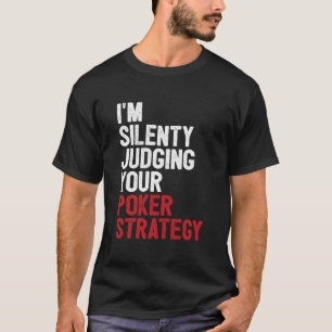 Camiseta Ases Picas Estoy Juzgando Silenciosamente Tu Estra