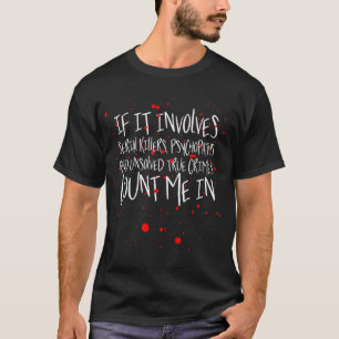 Camiseta Asesinos en serie, psicópatas y crímenes verdadero