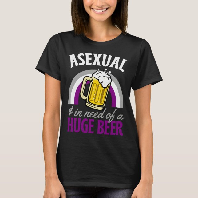 Camiseta Asexual And In Need Of A Huge Beer Asexual Pride R (Anverso)