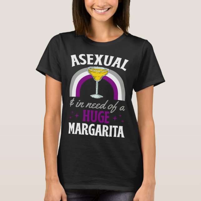 Camiseta Asexual And In Need Of A Huge Margarita Asexual Pr (Anverso)