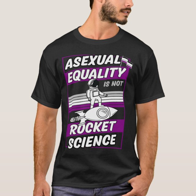 Camiseta Asexual Equality Is Not Rocket Science Astronaut   (Anverso)