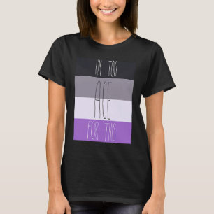 Camiseta Asexual Soy Demasiado As Para Esto