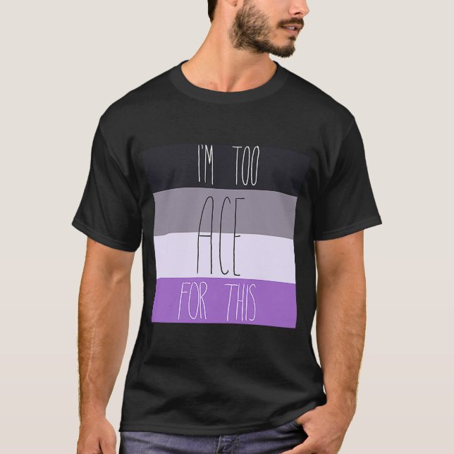Camiseta Asexual, soy demasiado valiente para esto (Anverso)