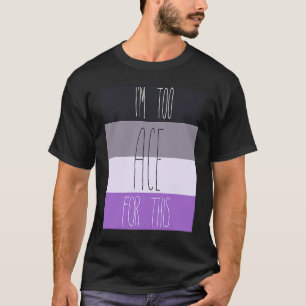 Camiseta Asexual, soy demasiado valiente para esto