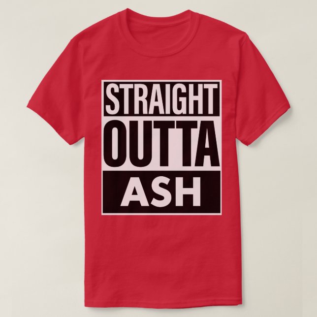 Camiseta Ash Name Straight Outta Ash (Diseño del anverso)