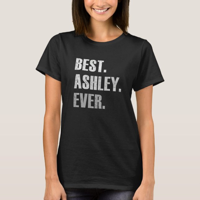 Camiseta Ashley Mejor Ashley Siempre Para Ashley (Anverso)
