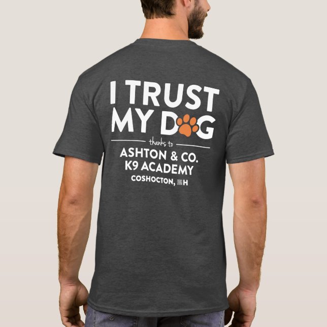 Camiseta Ashton & Co. K9 Academy I Trust My Dog Charcoal (Reverso)