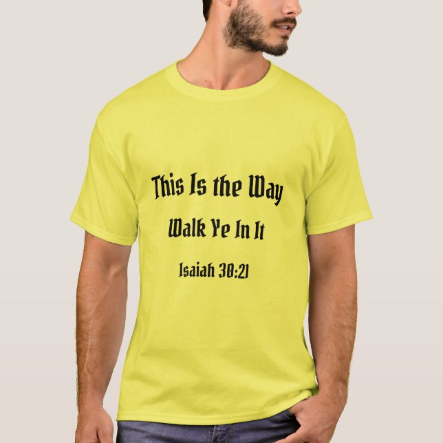 Camiseta Así es, Camina Por Ahí, Isaías 30:21 (Anverso)
