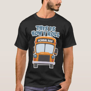 Camiseta Así Es Como Conduzco Al Conductor De Autobús Esc