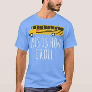 Camiseta Así Es Como Conduzco El Autobús Escolar 2