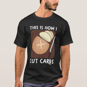 Camiseta Así es como corté carbohidratos - Oscuros