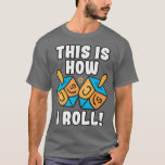 Camiseta Así Es Como Dreidel Funny Pun<br><div class="desc">Así Es Como Dreidel Funny Pun .</div>