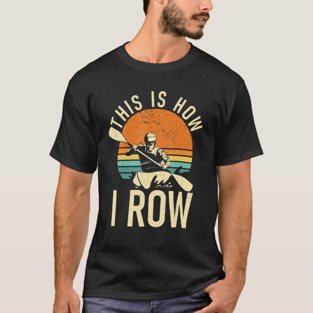 Camiseta Así Es Como Fijo A Paddler Kayaker (Anverso)