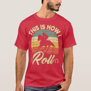 Camiseta Así Es Como Giro Caballos Retro A Caballo Montando