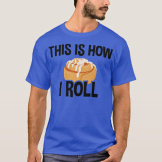 Camiseta Así Es Como Giro, Cinnamon Roll Baking Lover 2