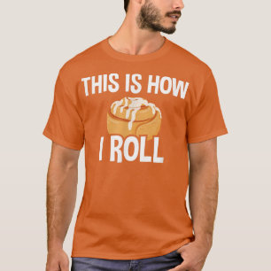 Camiseta Así Es Como Giro, Cinnamon Roll Baking Lover 27