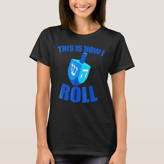 Camiseta Así Es Como Giro Dreidel Chanukah Hanukkah (Anverso)