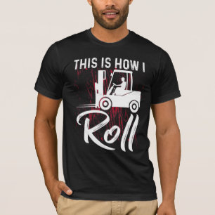 Camiseta Así Es Como Giro El Operador De Levantamiento De H