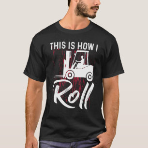Camiseta Así Es Como Giro El Operador De Levantamiento De H