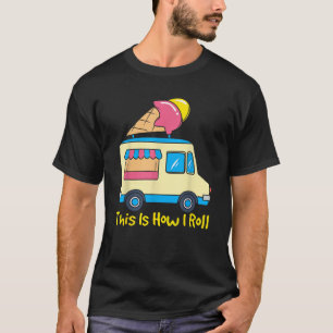 Camiseta Así Es Como Giro Gracioso Gelato Cute Summer Ice C