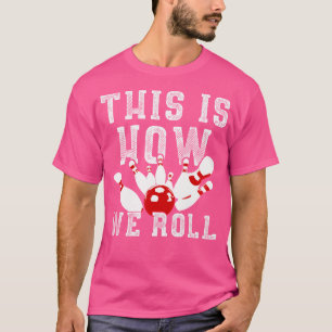 Camiseta Así Es Como Hacemos El Boliche Gracioso