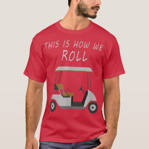 Camiseta Así Es Como Hacemos El Humor Divertido Golf 