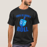 Camiseta Así es como hago correr Dreidel Chanukah Hanukkah<br><div class="desc">Así es como hago correr el gracioso Dreidel Chanukah Hanukkah</div>