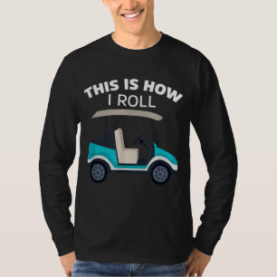 Camiseta Así es como hago correr el carro de golf Funny Gol