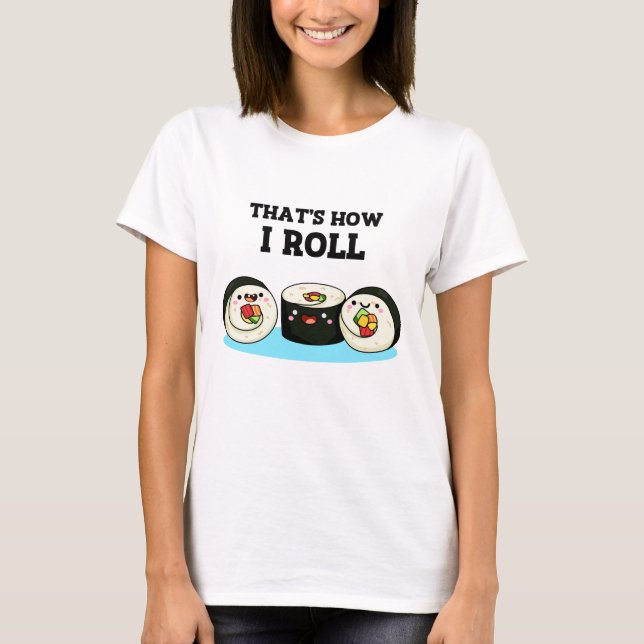 Camiseta Así es como hago correr el divertido Sushi Roll Pu (Anverso)