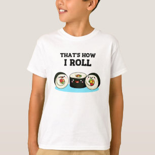 Camiseta Así es como hago correr el divertido Sushi Roll Pu