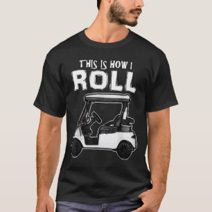 Camiseta Así es como hago correr el gracioso carro de golf