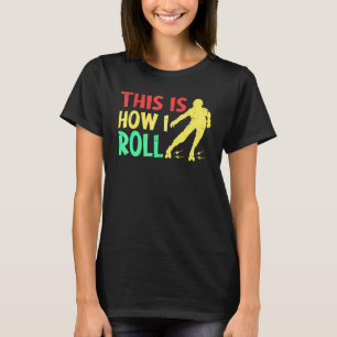 Camiseta Así es como hago correr patinaje sobre patines dis
