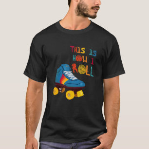 Camiseta Así es como hago correr patinaje sobre patines div