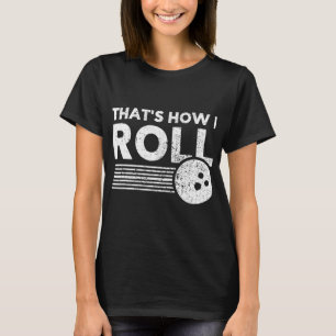 Camiseta Así es como hago el boliche divertido para hombres