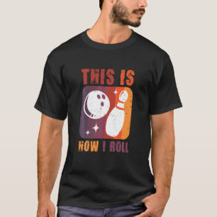 Camiseta Así es como hago el Bowling Lover Bowling Accessor