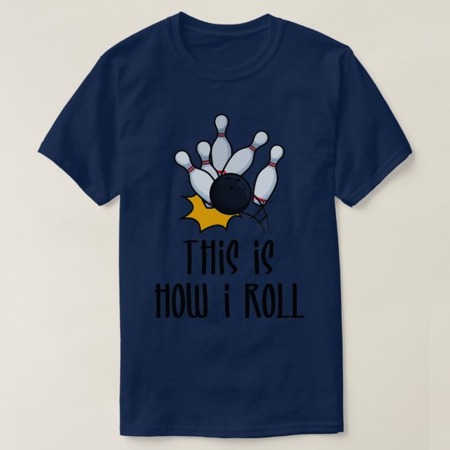 Camiseta Así es como hago el Bowling Lover Pin T (Diseño del anverso)