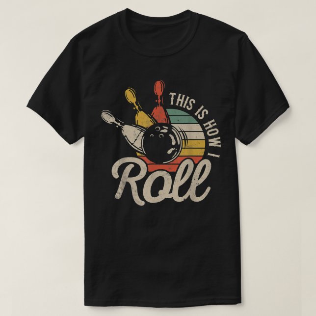 Camiseta Así es como hago el regalo divertido del boliche r (Diseño del anverso)