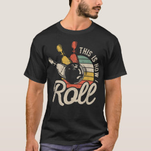 Camiseta Así es como hago el regalo divertido del boliche r