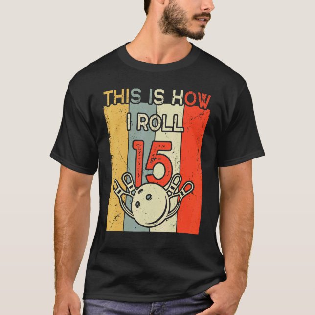 Camiseta Así es como hago la fiesta de cumpleaños 15 Bowlin (Anverso)