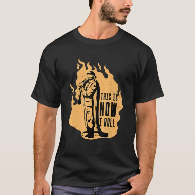 Camiseta Así es como hago la lucha contra incendios contra  (Anverso)