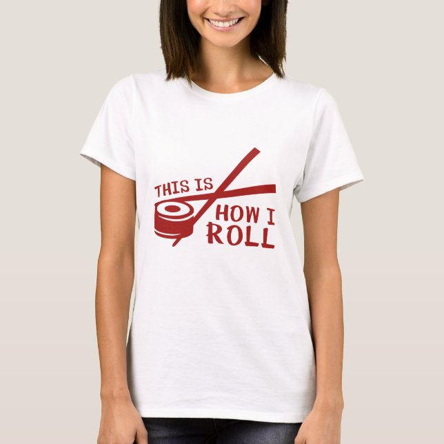 Camiseta Así es como hago rodar (Anverso)