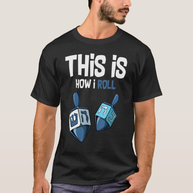 Camiseta Así es como hago rodar a Hanukkah Dreidel Chanukah (Anverso)
