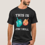 Camiseta Así es como hago rodar a Hanukkah Dreidel Chanukah<br><div class="desc">Así es como hago correr a la camiseta Hanukkah Dreidel Chanukah Jew</div>